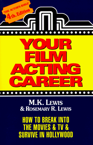Stock image for Your Film Acting Career : How to Break into Movies and TV and Survive in Hollywood for sale by Better World Books