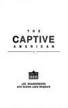 Beispielbild fr The Captive American: How to Stop Being a Political Prisoner in Your Own Country zum Verkauf von Wonder Book