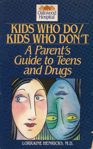 Beispielbild fr Kids Who Do - Kids Who Don't: A Parent's Guide to Teens and Drugs zum Verkauf von Wonder Book