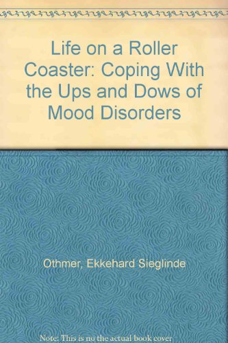 9780929162133: Life on a Roller Coaster: Coping With the Ups and Downs of Mood Disorders