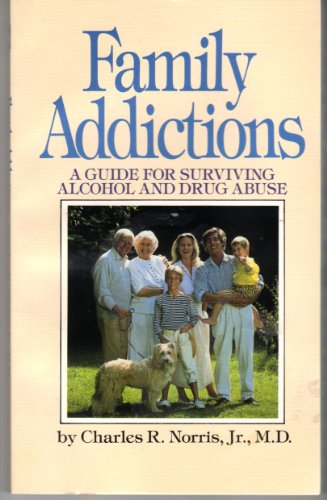 Beispielbild fr Family Addictions: A Guide for Surviving Alcohol and Drug Abuse zum Verkauf von HPB Inc.