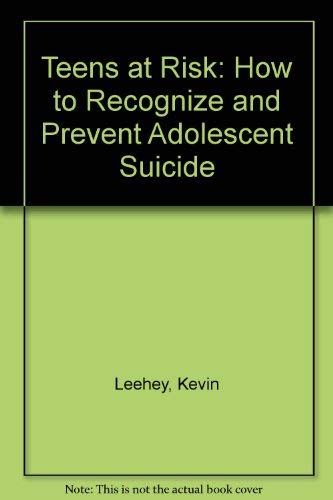 Beispielbild fr Teens at Risk: How to Recognize and Prevent Adolescent Suicide zum Verkauf von Wonder Book