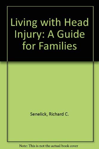Beispielbild fr Living with Head Injury: A Guide for Families zum Verkauf von Wonder Book