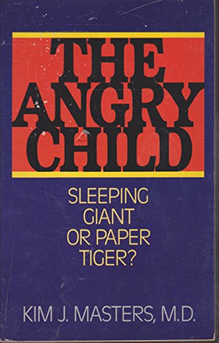 Beispielbild fr The Angry Child: Sleeping Giant or Paper Tiger zum Verkauf von Wonder Book