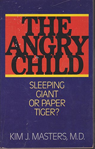 Stock image for The Angry Child: Sleeping Giant or Paper Tiger for sale by Wonder Book