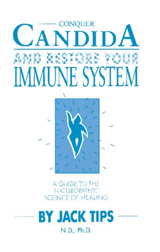 Stock image for Conquer Candida and Restore Your Immune System: A Guide to the Naturopathic Science of Healing for sale by Gulf Coast Books
