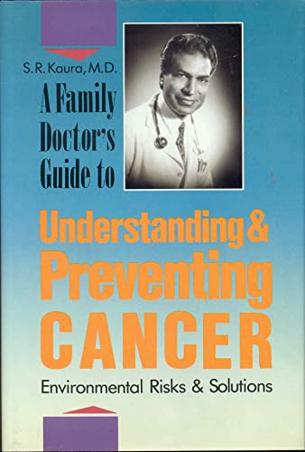 Beispielbild fr A Family Doctor's Guide to Understanding and Preventing Cancer : Environmental Risks and Solutions zum Verkauf von Better World Books