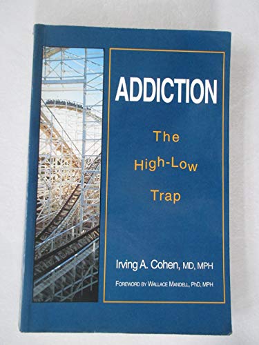 Beispielbild fr Addiction: The High-Low Trap zum Verkauf von SecondSale