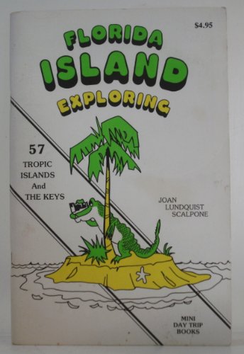 Stock image for Florida Island Exploring: 57 Tropic Islands and the Keys (Mini Day Trip Books) for sale by James Lasseter, Jr