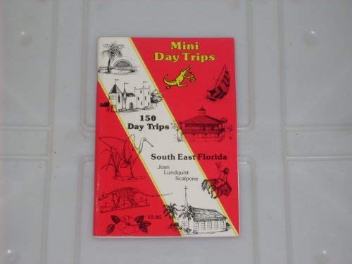 9780929198064: Mini Day Trips: One Hundred Fifty Day Trips Southeast Florida