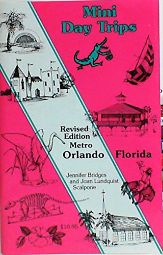Stock image for Mini Day Trips: 150 Day Trips in and Around Orlando, Florida for sale by ThriftBooks-Atlanta