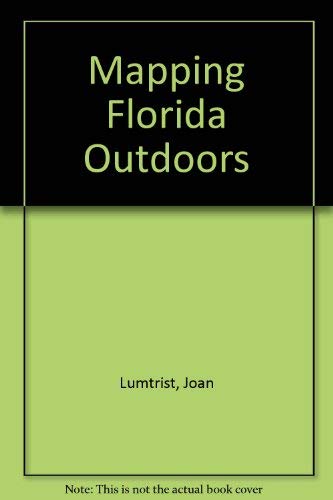 Stock image for Mapping Florida Outdoors: A Mini Daytrip Book for sale by James Lasseter, Jr