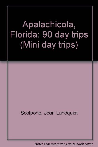 9780929198156: Apalachicola, Florida: 90 day trips (Mini day trips)