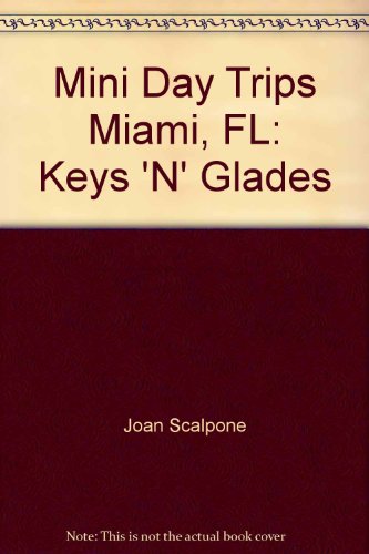Stock image for Mini Day Trips Miami, FL: Keys 'N' Glades for sale by ThriftBooks-Atlanta