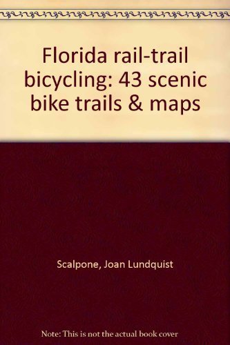 9780929198200: Florida rail-trail bicycling: 43 scenic bike trails & maps