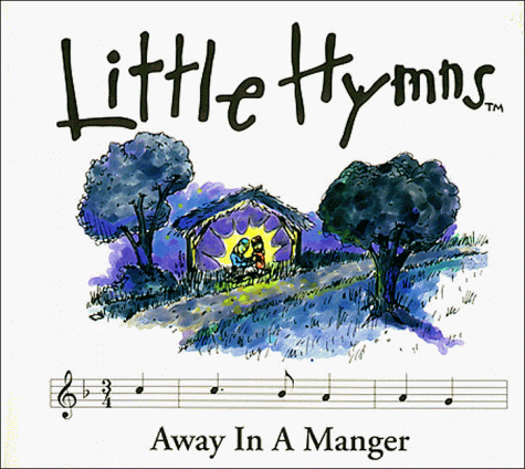 9780929216492: Away in a Manger (Little Hymns Christmas Classics)