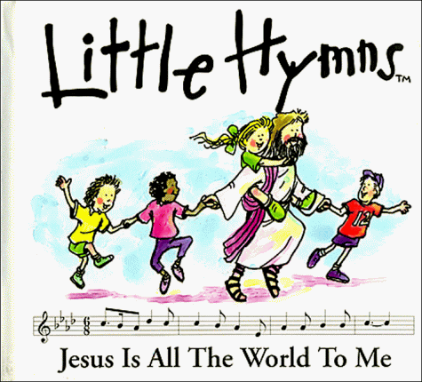 Stock image for Jesus Is All the World to Me (Little Hymns) for sale by Gulf Coast Books