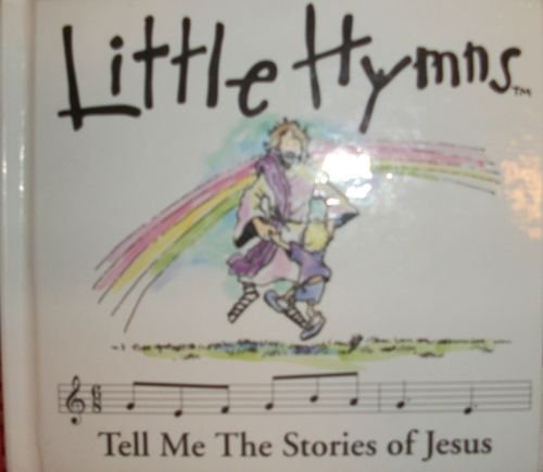 Imagen de archivo de Tell Me the Stories of Jesus (Little Hymns) a la venta por Hawking Books