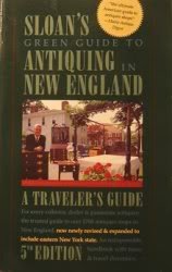 Stock image for Sloan's Green Guide Antiquing in New England: A Travellers Guide for sale by More Than Words