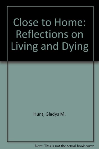 Beispielbild fr Close to Home: Reflections on Living and Dying zum Verkauf von HPB Inc.