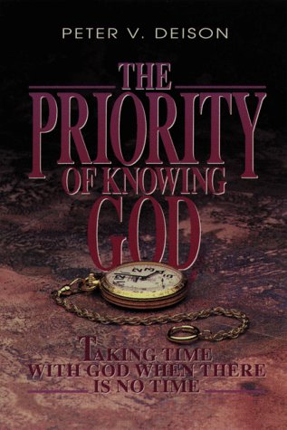 Beispielbild fr The Priority of Knowing God: Taking Time With God When There Is No Time zum Verkauf von Wonder Book