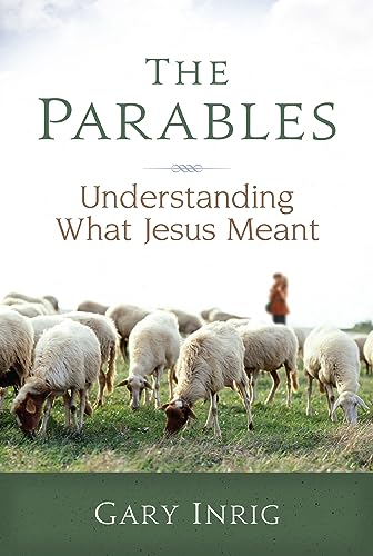The Parables: Understanding What Jesus Meant (9780929239392) by Gary Inrig