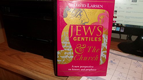 Stock image for Jews Gentiles and the Church: A New Perspective on History and Prophecy for sale by SecondSale