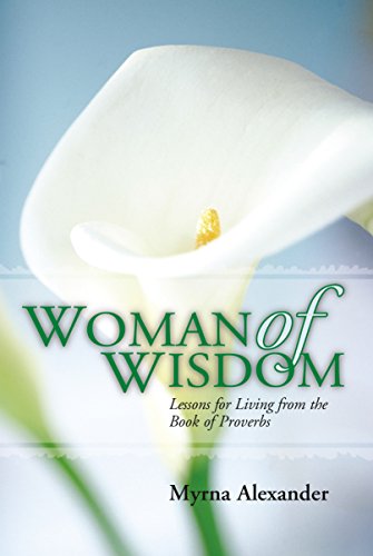 Beispielbild fr Woman of Wisdom: Lessons for Living from the Book of Proverbs zum Verkauf von Gulf Coast Books