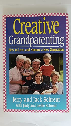Beispielbild fr Creative Grandparenting: How to Love and Nurture a New Generation zum Verkauf von Wonder Book