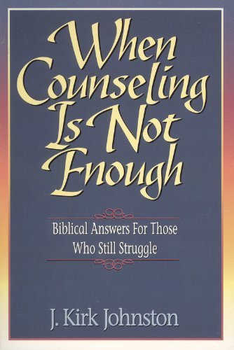 Imagen de archivo de When Counseling Is Not Enough : Biblical Answers for Those Who Still Struggle a la venta por Better World Books