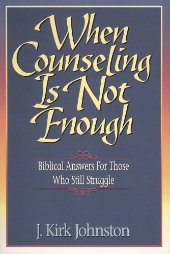 Stock image for When Counseling Is Not Enough : Biblical Answers for Those Who Still Struggle for sale by Better World Books