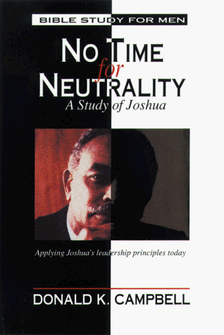 Beispielbild fr No Time for Neutrality : A Bible Study on Joshua zum Verkauf von Better World Books