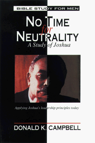 Imagen de archivo de No Time for Neutrality: A Study of Joshua a la venta por Upward Bound Books