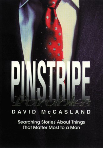 9780929239910: Pinstripe Parables: Searching Stories About Things That Matter Most to a Man