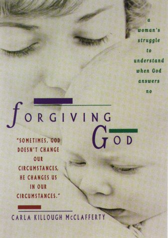 Beispielbild fr Forgiving God: A Woman's Struggle to Understand When God Answers No zum Verkauf von SecondSale