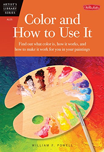 9780929261058: Color and How to Use It: Find out what color is, how it works, and how to make it work for you in your paintings (Artist's Library)