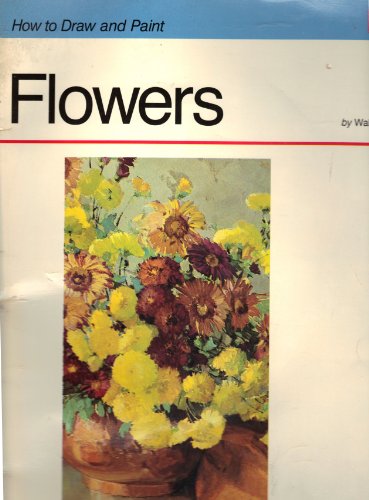 Stock image for How to Draw and Paint Flowers for sale by Ergodebooks