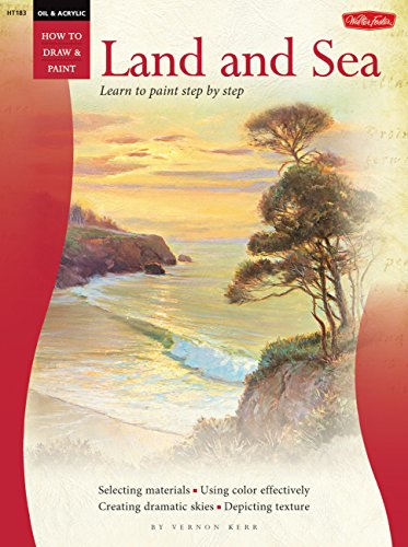 9780929261683: Oil & Acrylic: Land and Sea (How to Draw and Paint): Learn to Paint Step by Step (How to Draw and Paint/Art Instruction Program)