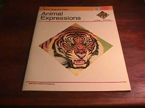 Imagen de archivo de How to Draw and Paint Animal Expressions (How to Draw and Paint Series) a la venta por SecondSale