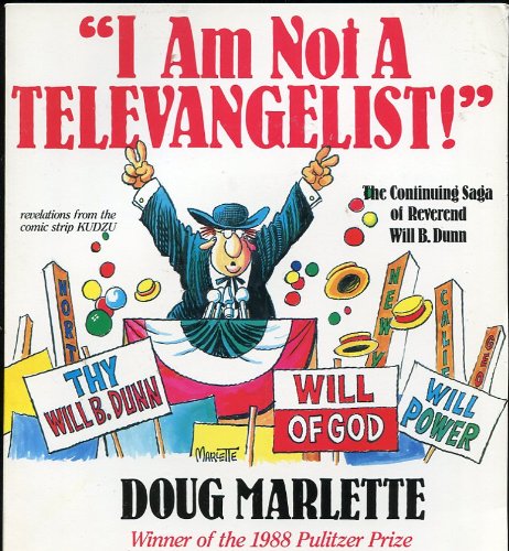 Imagen de archivo de I Am Not a Televangelist!: The Continuing Saga of Reverend Will B. Dunn a la venta por Wonder Book