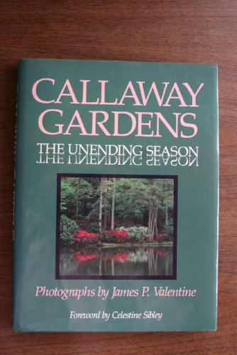 Beispielbild fr Callaway Gardens: The Unending Season zum Verkauf von SecondSale