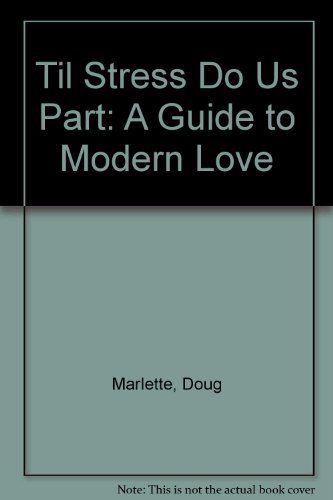 Beispielbild fr Til Stress Do Us Part: A Guide to Modern Love zum Verkauf von Wonder Book