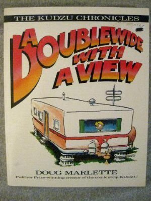 Imagen de archivo de A Doublewide with a View : The Kudzu Chronicles a la venta por Better World Books