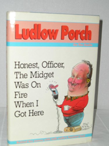 Stock image for Honest, Officer, the Midget Was on Fire When I Got Here for sale by Better World Books