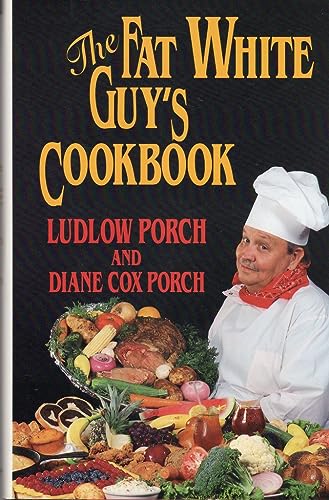 Beispielbild fr The Fat White Guy's Cookbook zum Verkauf von Better World Books