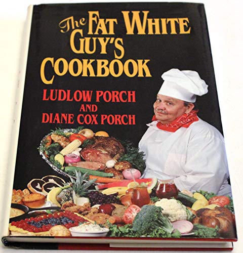 Stock image for Fat White Guy's Cookbook for sale by SecondSale