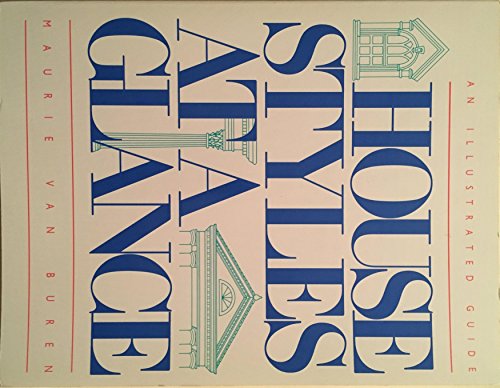 Imagen de archivo de House Styles at a Glance: An Illustrated Guide a la venta por SecondSale