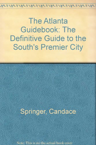 Beispielbild fr The Atlanta Guidebook: The Definitive Guide to the South's Premier City zum Verkauf von Wonder Book