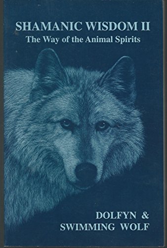 Beispielbild fr Shamanic Wisdom II : The Way of the Animal Spirits zum Verkauf von Wonder Book