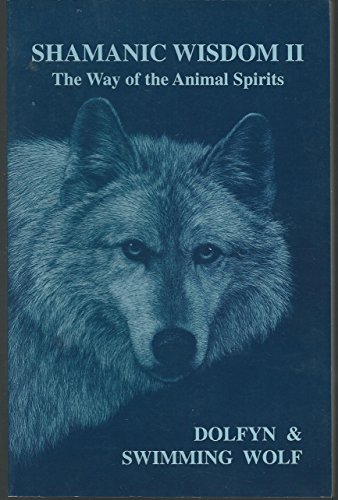 9780929268187: Shamanic Wisdom II: The Way of the Animal Spirits